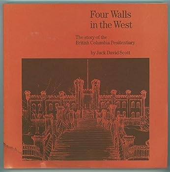 Paperback Four Walls in the West: The Story of the British Columbia Penitentiary Book