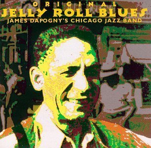 Original Jelly Roll Blues by James Chicago Jazz Band Dapogny