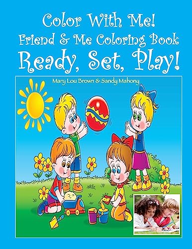 Color With Me! Friend & Me Coloring Book: Ready, Set, Play!