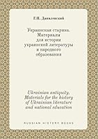 Ukrainian antiquity. Materials for the history of Ukrainian literature and national education 551938133X Book Cover