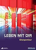  Leben mit dir - Chorpartitur