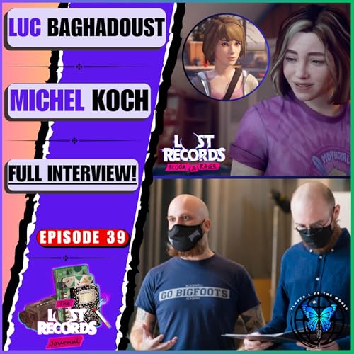 From Lost Records To Life Is Strange: A FULL Podcast Chat With Luc Baghadoust And Michel Koch! 🗣️🎙️