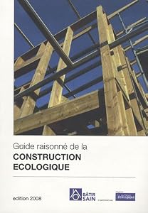 Guide raisonné de la construction écologique