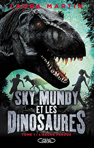 Télécharger Sky Mundy et les dinosaures - tome 1 L'Arche perdue Francais PDF