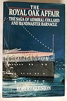 The Royal Oak Affair: The Saga of Admiral Collard and Bandmaster Barnacle 0850522668 Book Cover