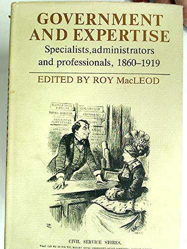 Government and Expertise: Specialists, Administrators and Professionals, 1860–1919