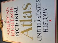 American Heritage Pictorial Atlas of United States 0070015031 Book Cover