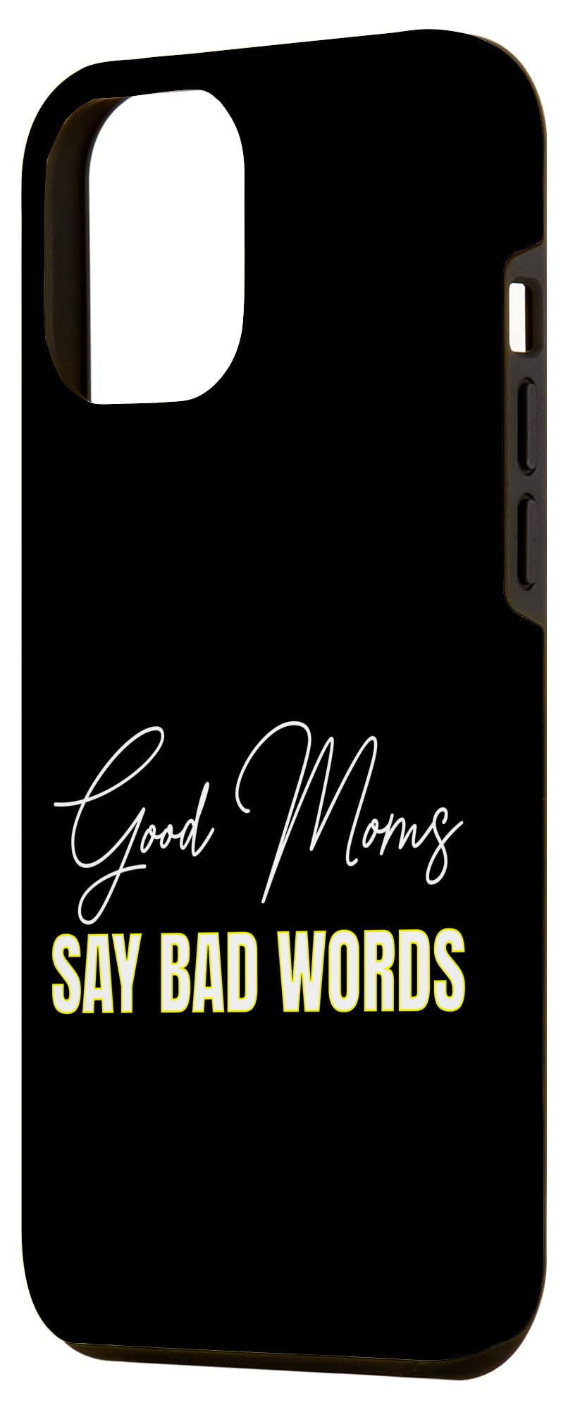 iPhone 13 Pro Max Good Moms Say Bad Words - Funny Mom Pregnancy Humor Tee Case - Image 2