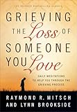 Grieving the Loss of Someone You Love: Daily Meditations to Help You Through the Grieving Process