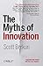 The Myths of Innovation