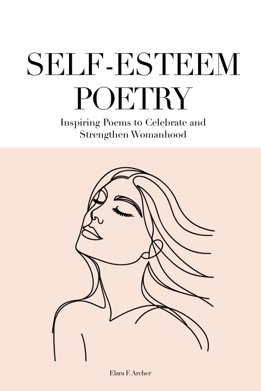 SELF-ESTEEM POETRY: Inspiring Poems to Celebrate and Strengthen Womanhood