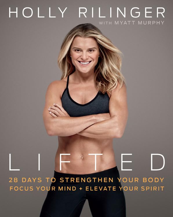 Lifted: 28 Days to Focus Your Mind, Strengthen Your Body, and Elevate Your Spirit