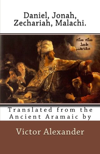 Daniel, Jonah, Zechariah, Malachi.