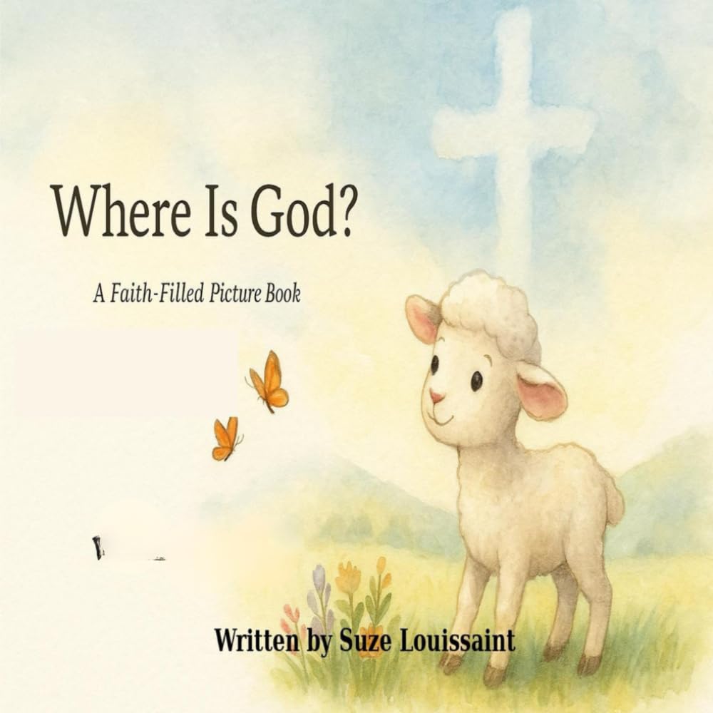 Where is God?: A Faith-Filled Picture Book About Finding God Everywhere