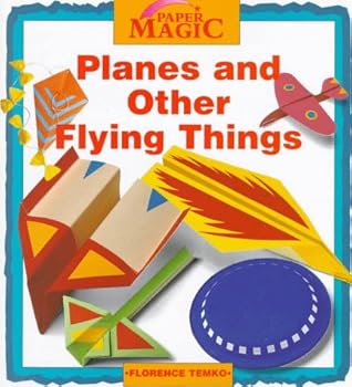 Paperback Planes and Other Flying Things (Paper Magic) Book