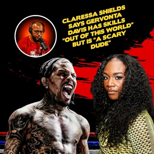 ☎️Claressa Shields BLAST Gervonta “Tank” Davis Says he’s “A Scary Dude”😱 Podcast Por arte de portada