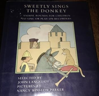 Sweetly Sings the Donkey: Animal Rounds for Children to Sing or Play on Recorders