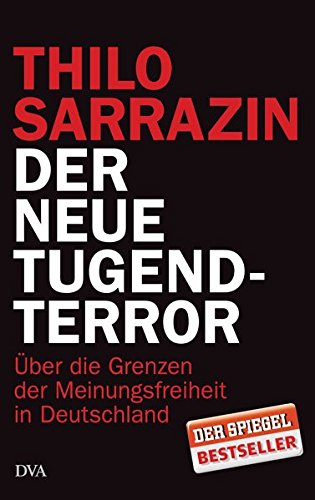 Der neue Tugendterror: Über die Grenzen der Meinungsfreiheit in Deutschland Der neue Tugendterror: Über die Grenzen der Meinungsfreiheit in Deutschland