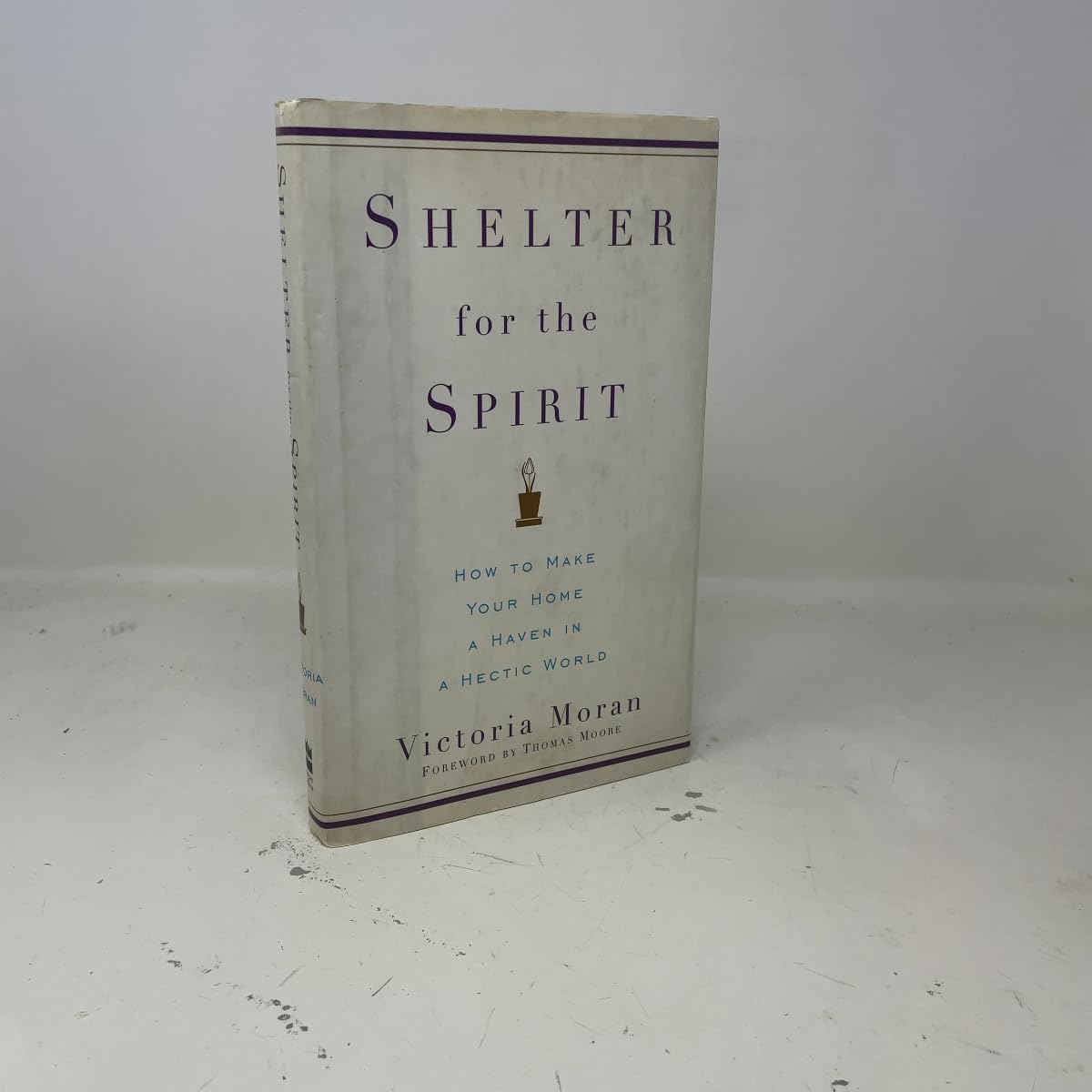 Buy Shelter for the Spirit: How to Make Your Home a Haven in a Hectic World — BookShops.in