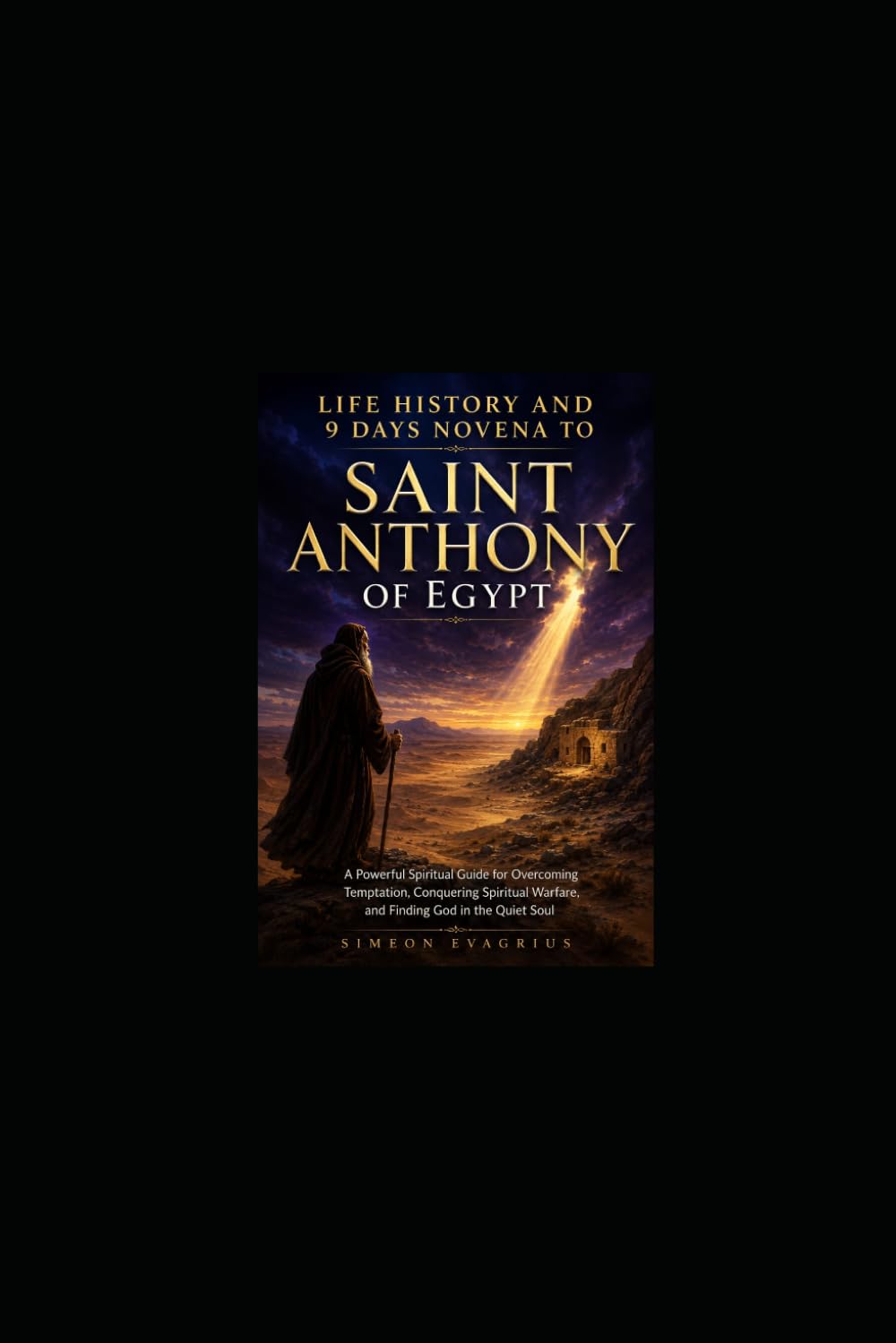 THE LIFE HISTORY AND NOVENA TO SAINT ANTHONY OF EGYPT