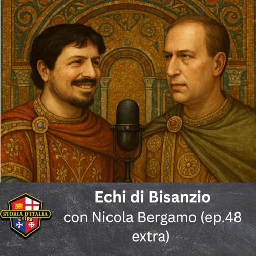 Echi di Bisanzio, con Nicola Bergamo (ep. 48 extra)