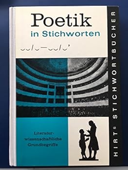 Paperback Poetik in Stichworten: Literaturwissenschaftliche Grundbegriffe: Eine Einführung (Hirts Stichwortbücher) Book
