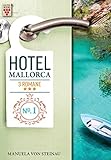 Hotel Mallorca Nr. 1: Sehnsüchte im heißen Sand / Spiel mir das Lied vom Leben / Reiz der Gegensätze: Ein Kelter Books Liebesroman