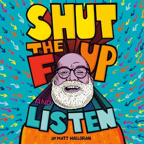 Shut the F Up and Listen by Matt Halloran episode artwork
