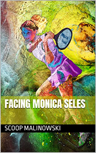 Facing Monica Seles eBook : Malinowski, Scoop: Amazon.in: Kindle Store
