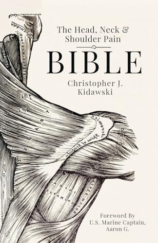 The Head, Neck & Shoulder Pain Bible: A Self-Care Guide