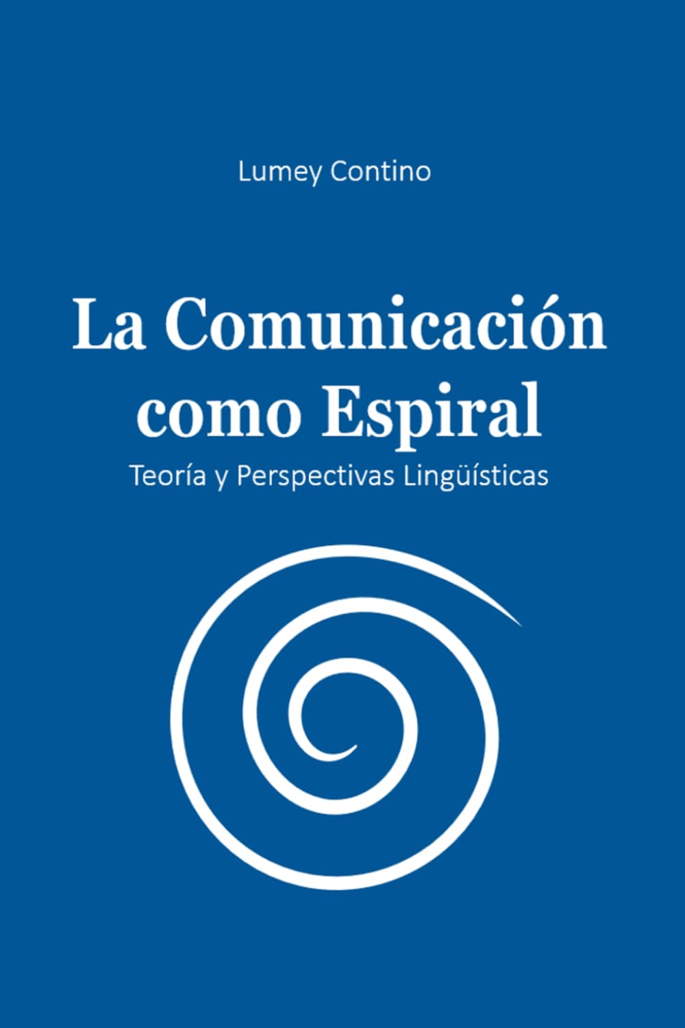 La Comunicación como Espiral: Teoría y Perspectivas Lingüísticas