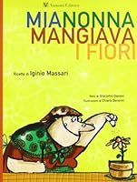 Mia nonna mangiava i fiori 8886430841 Book Cover