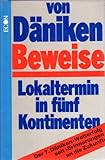 Beweise - Lokaltermin in fünf Kontinenten - Erich von Däniken