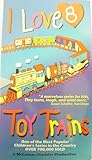 I Love Toy Trains 8 [VHS]