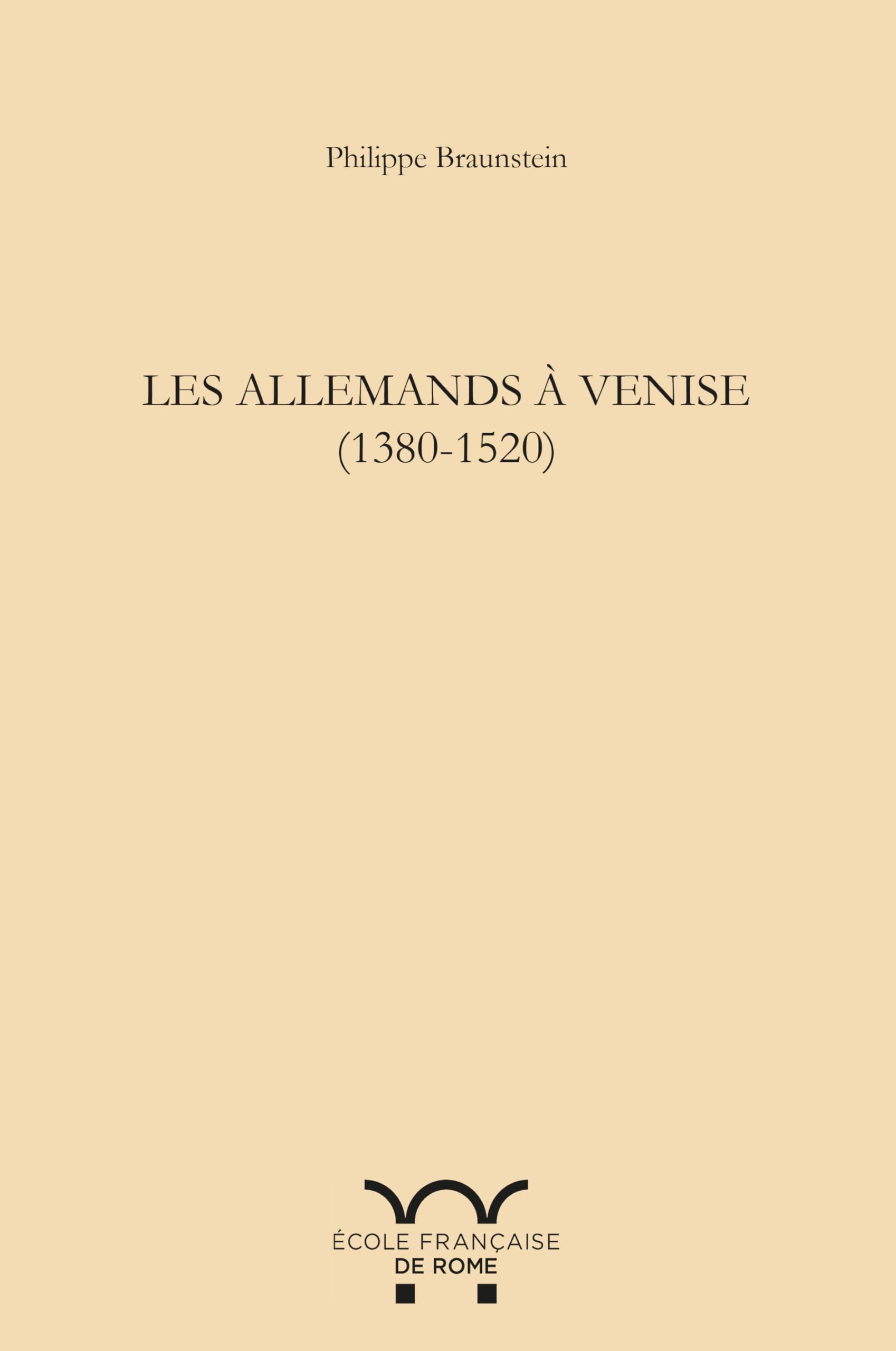 Les allemands à Venise (1380-1520): LES ALLEMANDS A VENISE (1380-1520)