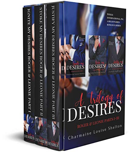A Trilogy of Desires Roger & Leonie Parts I-III (The STEELE International, Inc. World A Billionaires Romance Series — Trilogies Book 2) A Trilogy of Desires Roger & Leonie Parts I-III (The STEELE International, Inc. World A Billionaires Romance Series — Trilogies Book 2)