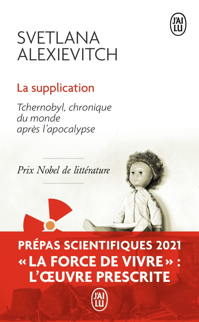 J'AI LU La supplication: Tchernobyl, chronique du monde apres l'apocalypse
