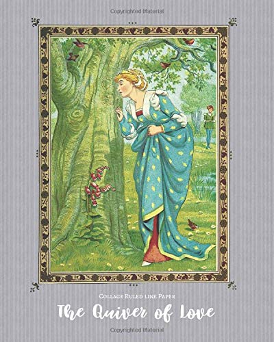 The Quiver of Love: Notebook with Vintage Cover Design to write in • College Ruled Line Paper • 8" x 10" (20.32 x 25.4 cm) (A collection of valentines ancient and modern)