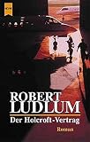 Der Holcroft-Vertrag: Roman (Heyne Allgemeine Reihe (01)) - Robert Ludlum