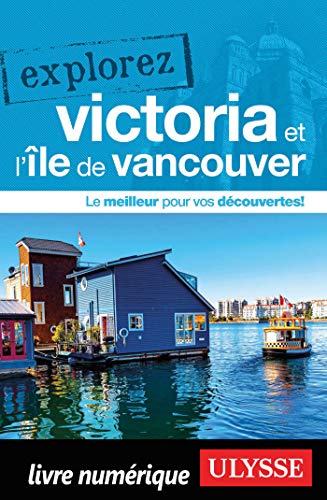 Télécharger Explorez Victoria et l'île de Vancouver PDF Ebook En Ligne