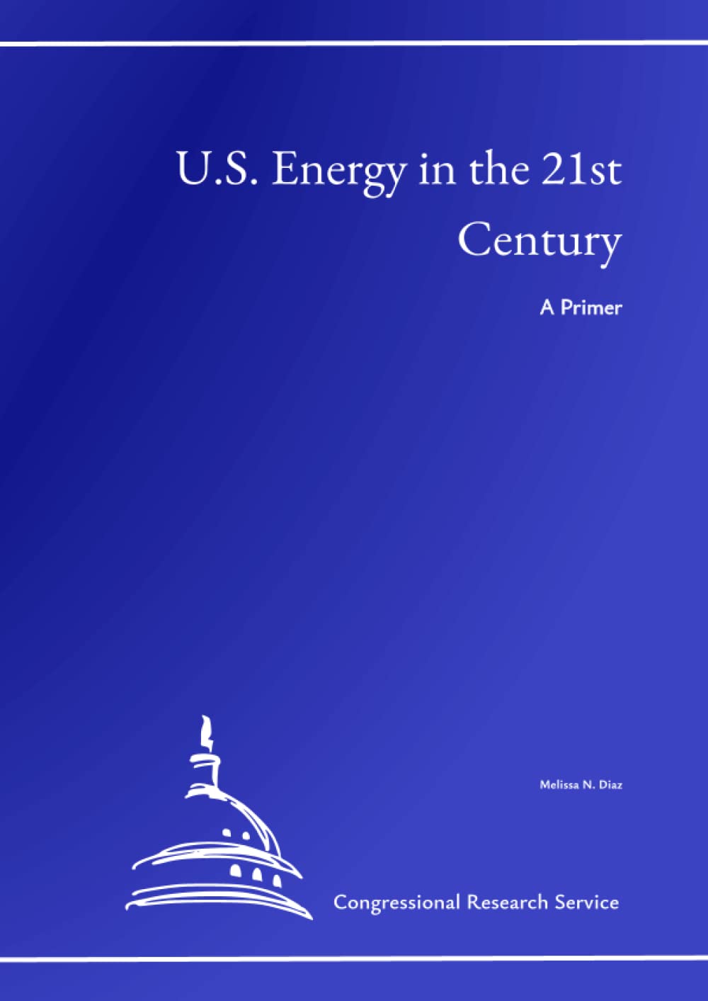 U.S. Energy in the 21st Century: A Primer