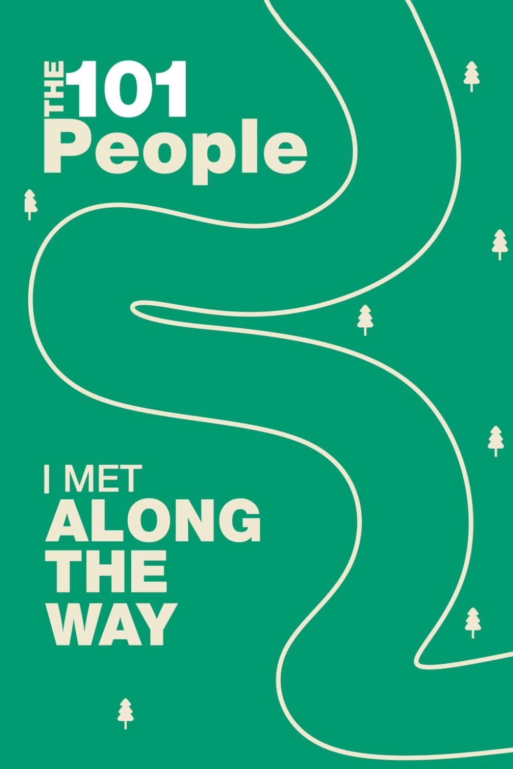 The 101 People I Met Along The Way
