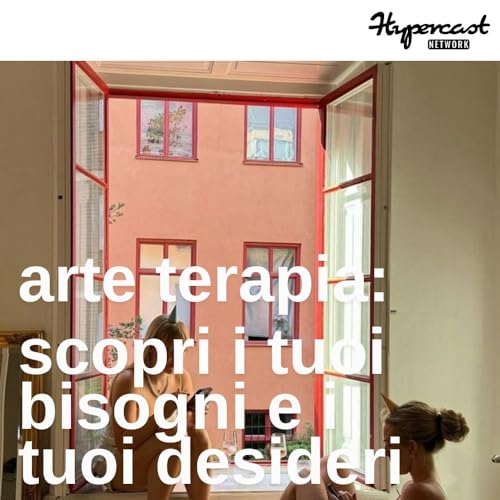 Scopri i tuoi bisogni e i tuoi desideri - Esercizio di arte terapia copertina