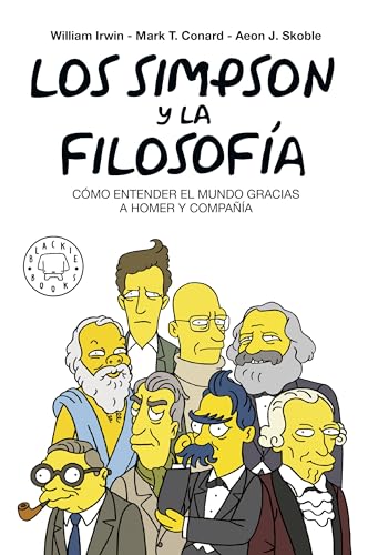 Los Simpson y la filosofía. Nueva edición: CÓMO ENTENDER EL MUNDO GRACIAS A HOMER Y COMPAÑÍA (SIN COLECCION)