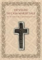 De Veghe in Casa Mariei Sale : File de Pateric de la Manastirea Putna 154689697X Book Cover