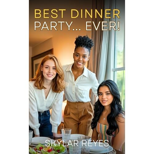 Best Dinner Party... Ever! Audiolibro Por Skylar Reyes arte de portada