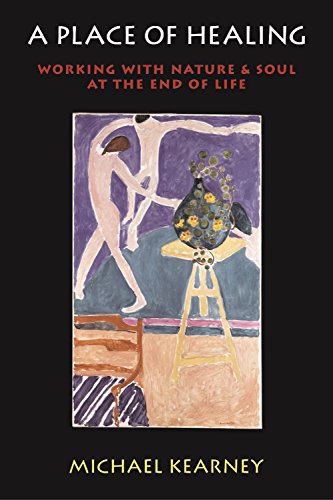 A Place of Healing:Working With Nature And Soul At The End