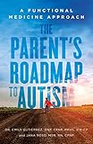 The Parent's Roadmap to Autism: A Functional Medicine Approach