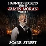 Cover of Haunted Secrets: Tales of James Moran, Vol. 3