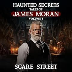 Couverture de Haunted Secrets: Tales of James Moran, Vol. 3